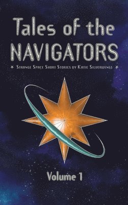 Katie Silverwings - Tales of the Navigators, Inbunden