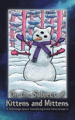 Katie Silverwings - On the Subject of Kittens and Mittens, Inbunden