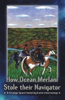 Katie Silverwings - How Ocean Merlani Stole their Navigator, Häftad