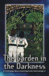 bokomslag The Garden in the Darkness: A Strange Space Novel