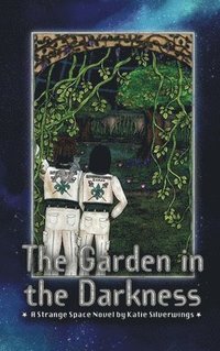 bokomslag The Garden in the Darkness: A Strange Space Novel