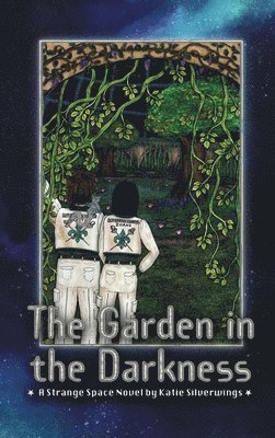 Katie Silverwings - Garden in the Darkness, Inbunden