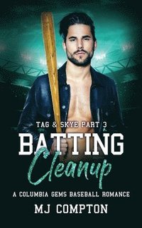 bokomslag Batting Cleanup (Tag & Skye Part 3)