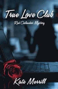 bokomslag True Love Club: A Red Calendar Mystery