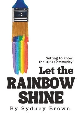 Let the Rainbow Shine 1