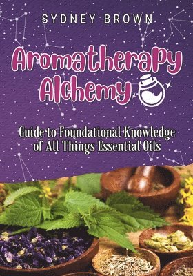 Aromatherapy Alchemy 1