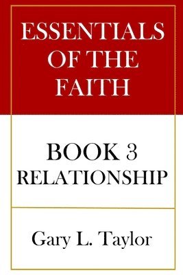 Gary L Taylor, Gary L. Taylor - Essentials of the Faith Book 3, Häftad