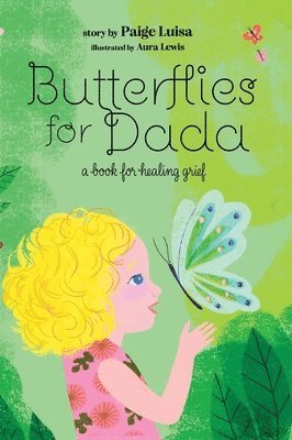 Paige Luisa - Butterflies for Dada, Inbunden
