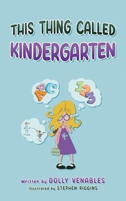 Dolly Venables - This Thing Called Kindergarten, Inbunden