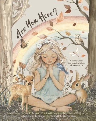 Jenny Robinson Clark - Are You Here?: A Story about the Magical Signs All Around Us, Inbunden