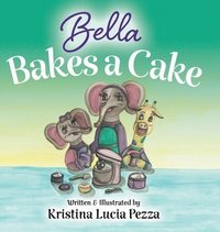 bokomslag Bella Bakes a Cake: The Bella Lucia Series, Book 9