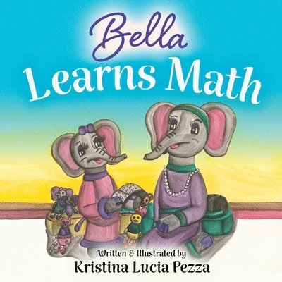 Kristina Lucia Pezza - Bella Learns Math, Häftad