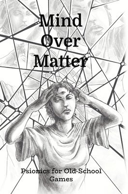 Mind Over Matter -- Old School Psionics