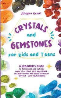 bokomslag Crystals and Gemstones for Kids and Teens