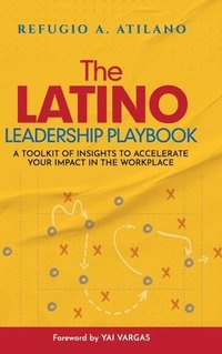 bokomslag The Latino Leadership Playbook