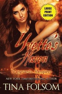 bokomslag Yvette's Haven (Scanguards Vampires #4)