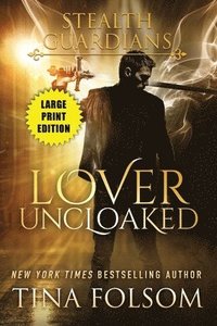 bokomslag Lover Uncloaked (Stealth Guardians #1)