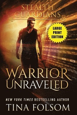 bokomslag Warrior Unraveled (Stealth Guardians #3)