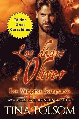 Les dsirs d'Oliver (dition Gros Caractres) 1
