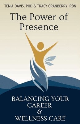 bokomslag The Power of Presence: A Transformative Journey to Thriving in Mind, Body, and Soul