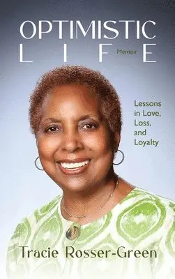 Tracie Rosser-Green - Optimistic Life, Inbunden. Tillgänglighet: Lägg i varukorg