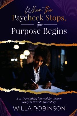 Willa Robinson - When the Paycheck Stops, the Purpose Begins, Häftad