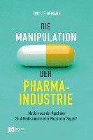 bokomslag Die Manipulation der Pharmaindustrie