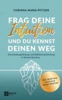 Frag deine Intuition und du kennst deinen Weg 1