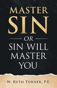 bokomslag Master Sin or Sin Will Master You