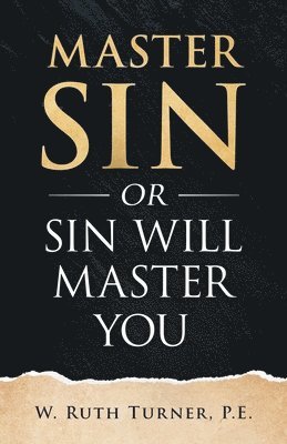 W Ruth Turner, W. Ruth Turner - Master Sin or Sin Will Master You, Häftad