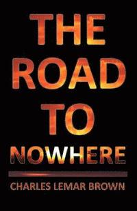 bokomslag The Road to Nowhere