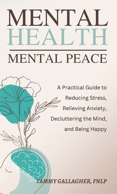 Tammy Gallagher - Mental Health - Mental Peace, Inbunden