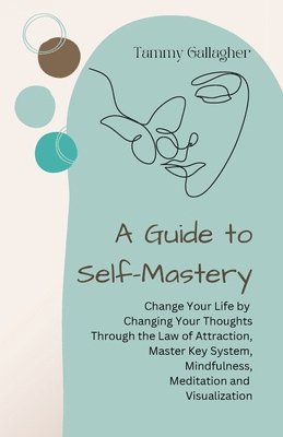 Tammy Gallagher - Guide to Self-Mastery, Häftad