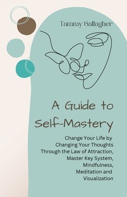 bokomslag A Guide to Self-Mastery