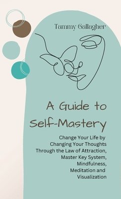 Tammy Gallagher - Guide to Self-Mastery, Inbunden