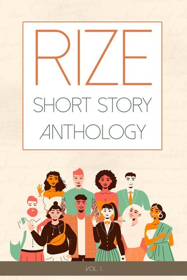 Feng Gooi, Tony Martello, Benjamin White - Rize Short Story Anthology, Volume 1, Häftad