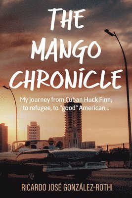 Ricardo José González-Rothi - Mango Chronicle, Häftad