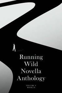 bokomslag Running Wild Novella Anthology Volume 8: Book 2