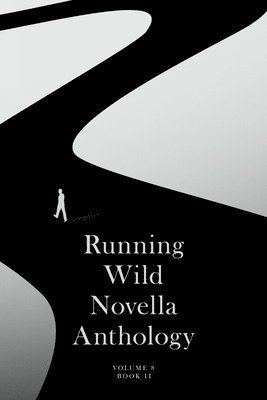 Stephen J. Kimber, Andrew MacQuarrie - Running Wild Novella Anthology: Volume 8, Häftad