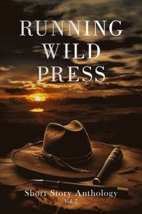 bokomslag Running Wild Press Short Story Anthology, Volume 7