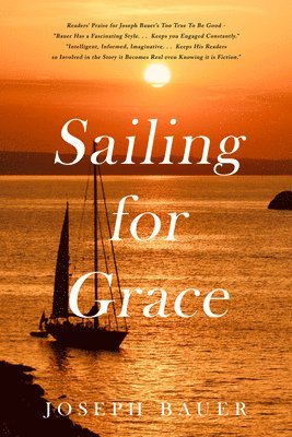 Joseph Bauer - Sailing For Grace, Häftad