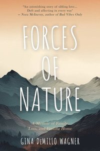 bokomslag Forces of Nature: A Memoir of Family, Loss, and Finding Home