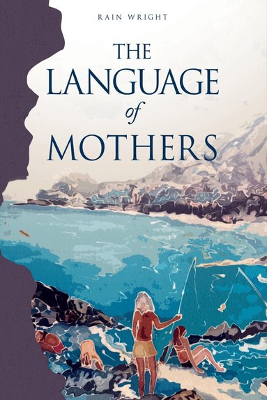 Rain Wright - Language of Mothers, Häftad