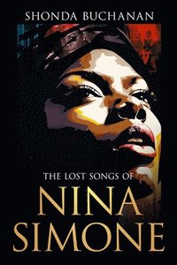 bokomslag The Lost Songs of Nina Simone