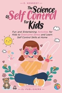 bokomslag The Science of Self Control for Kids