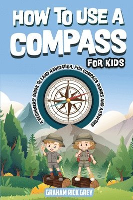 bokomslag How to Use a Compass for Kids