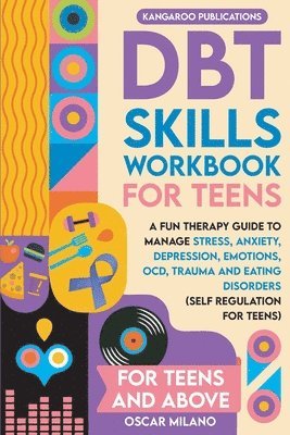 Kangaroo Publications - DBT Skills Workbook for Teens, Häftad