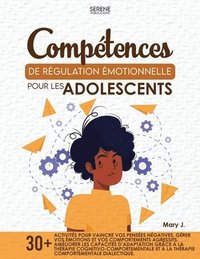 bokomslag Compétences de Régulation Émotionnelle Pour Les Adolescents