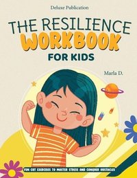 bokomslag The Resilience Workbook for Kids