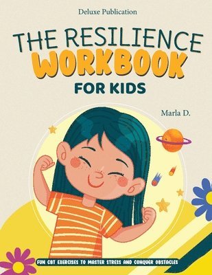 Deluxe Publication, Marla D, DELUXE PUBLICATION, Marla D. - Resilience Workbook for Kids, Häftad